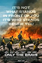 Only the Brave Only the Brave